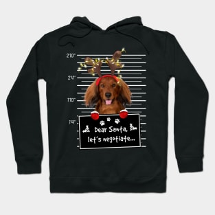 Red Long Haired Dachshund Dear Santa Let's Negotiate Hoodie